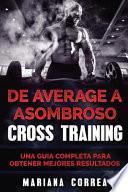 De Average a ASOMBROSO CROSS TRAINING