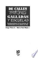 De calles, parches, galladas y escuelas