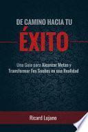 De Camino Hacia Tu Éxito
