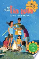 De como tia Lola salvo el verano (How Aunt Lola Saved the Summer Spanish Edition)