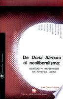 De Doña Bárbara al neoliberalismo