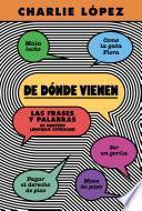 De dónde vienen