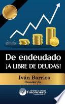 De endeudado ¡A libre de deudas!