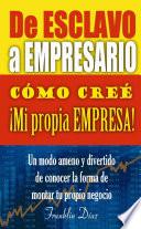 De ESCLAVO a EMPRESARIO: C—mo creŽ mi propia empresa
