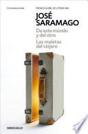 De este mundo y del otro - Las maletas del viajero / Of This World and the Next - The Travelers Luggage