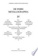 De ferri metallographia: T. 1. Die neuesten metallographischen Untersuchungsverfahren, von Nicole Lambert, Tony Gréday, Louis Habraken. T. 2. Metallographie der Schweissverbindungen, von Mihran Dadian, Henri Granjon