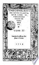 De Historia, Et Causis plantarum, libri XV Theodoro Gaza interprete