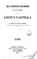 De la constitución y del gobierno de los reinos de León y Castilla