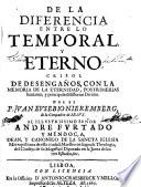 De la diferencia entre lo temporal y eterno. Crisol de desengaños, con la memoria de la eternidad, etc