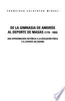 De la gimnasia de Amorós al deporte de masas (1770-1993)