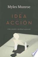 De la idea a la accion/ From Idea to Action
