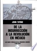 De la insurrección a la revolución en México