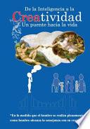 de la Inteligencia a la Creatividad, El Puente Hacia La Vida.
