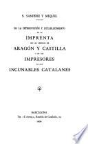 De la introducción y establecimiento de la imprenta en las coronas de Aragón y Castilla y de los impresores de los incunables catalanes