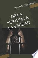 de la Mentira a la Verdad