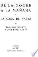 De la Noche a la Manana y la Casa de Naipes