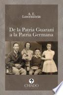 De la Patria Guaraní a la Patria Germana