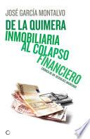 De la quimera inmobiliaria al colapso financiero