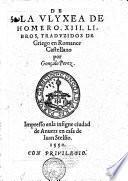 De la Ulyxea de Homero, XIII libros, traduzidos de Griego en Romance Castellano