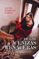 de Las Cenizas Renacerás