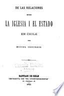 De las relaciones entre la iglesia i el estado en Chile