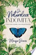 De naturaleza indomita / About Untamed Nature