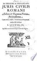 De origine & progressu juris civilis romani authores & fragmenta veterum jurisconsultorum