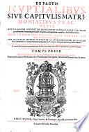 De pactis nuptialibus sive capitulis matrimonialibus tractatus