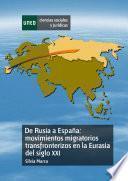De Rusia a España: Movimientos Migratorios Transfronterizos en la Eurasia Del Siglo Xxi