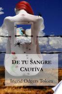 De tu sangre cautiva