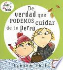 De verdad que podemos cuidar de tu perro