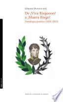 De «¡Viva Riegooooooo!» a «¡Muera Riego!». Antología poética (1820-1823)