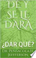 DÉ y se le darÁ