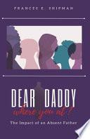 Dear Daddy, Where You At?