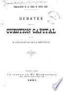 Debates sobre la cuestión capital en la H. Legislatura de la provincia
