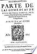 Decimaseptima parte de las comedias de Lope de Vega Carpio, procurador Fiscal de la Camara Apostolica, y Familiar del Santo Oficio de la Inquisicion