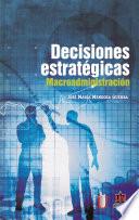 Decisiones estratégicas. Macroadministración