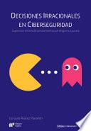 Decisiones Irracionales en Ciberseguridad