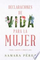 Declaraciones de Vida Para La Mujer / Declarations of Life to Women