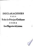 Declaraciones para Todos los Principes Christianos sobre Los Negocios de Lorena