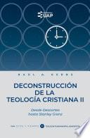 Deconstrucción de la teología cristiana II