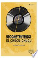 Deconstruyendo el chucu-chucu. Auges, declives y resurrecciones de la música tropical colombiana