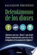 Defendámonos de los dioses