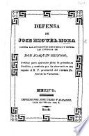 Defensa de J. M. Mora contra las acusaciones ... y contra las intrigas de J. Reinoso, urdidas para aparentar falta de ganados en Peotillos, etc