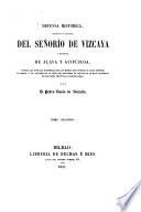 Defensa histórica legislativa y económica del Señorío de Vizcaya y Provincias de Álava y Guipúzcoa contra las Noticias históricas de las mismas que publicó D. J. A. Llorente, y el informe de la Junta de reformas de abusos de la Real Hacienda en las tres Provincias Bas-congadas