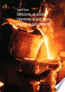 Definiciones de diversos tratamientos de los aceros e indicaciones para efectuarlos