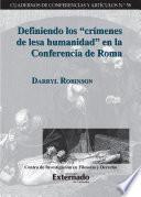 Definiendo los crímenes de lesa humanidad en la Conferencia de Roma