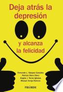Deja atrás la depresión y alcanza la felicidad