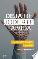 Deja de joderte la vida