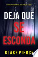 Deja que se esconda (Un thriller de suspense del FBI de Fiona Red - Libro 7)